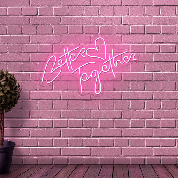 Better Together Neon Sign - Image 10