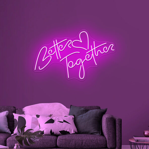 Better Together Neon Sign - Image 7
